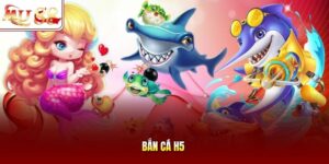 Bắn Cá H5
