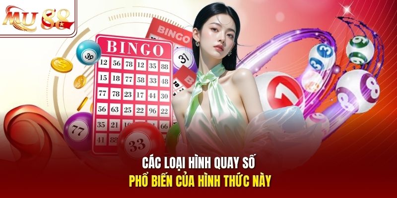 Các loại hình quay số phổ biến của hình thức này