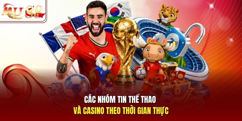 Các nhóm tin thể thao và casino theo thời gian thực