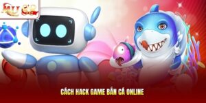 Cách hack game bắn cá online