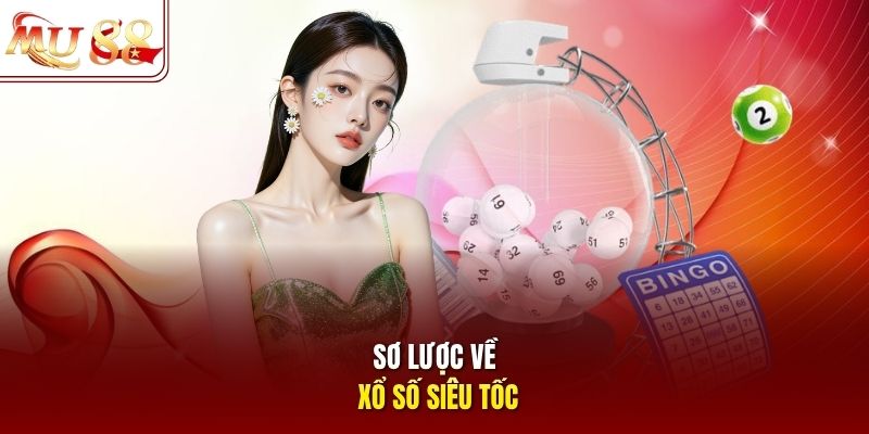 Sơ lược về xổ số siêu tốc