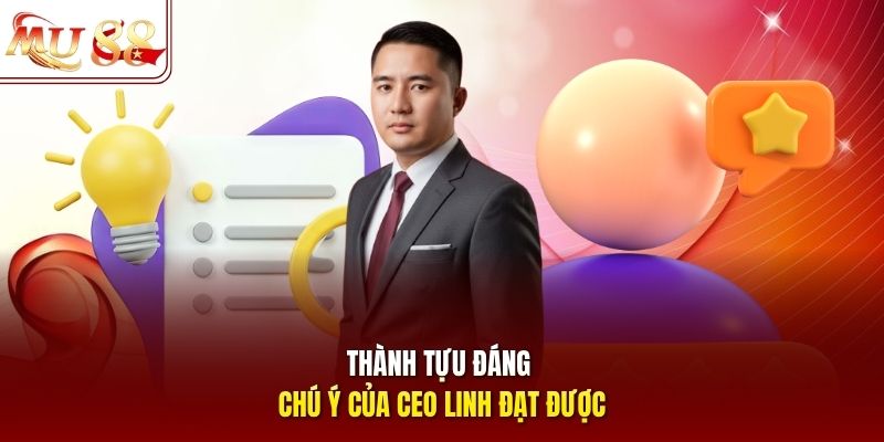 Thành tựu đáng chú ý của CEO Linh đạt được Thành tựu đáng chú ý của CEO Linh đạt được
