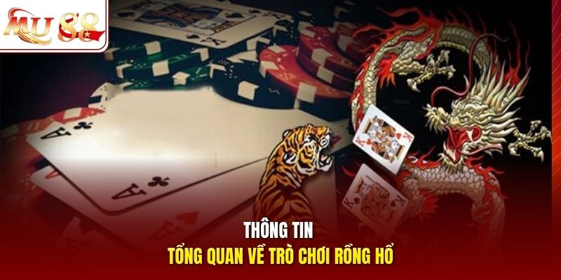Thông tin tổng quan về trò chơi Rồng Hổ Thông tin tổng quan về trò chơi Rồng Hổ