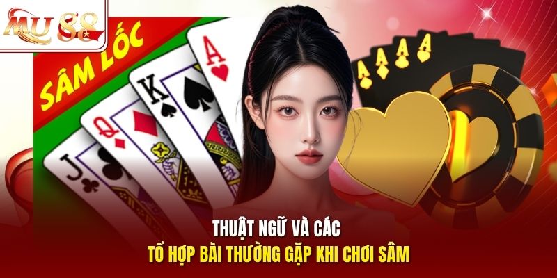Thuật ngữ và các tổ hợp bài thường gặp khi chơi Sâm Thuật ngữ và các tổ hợp bài thường gặp khi chơi Sâm