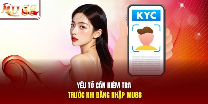 Yếu tố cần kiểm tra trước khi đăng nhập mu88 Yếu tố cần kiểm tra trước khi đăng nhập mu88